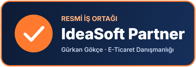 IdeaSoft Partner – Gürkan Gökçe E-Ticaret Danışmanlığı