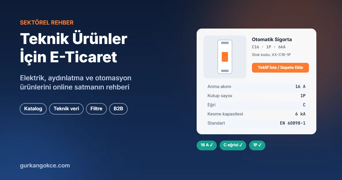 Teknik Ürünler İçin E-Ticaret: Elektrik, Aydınlatma ve Otomasyon Ürünlerini Online Satma Rehberi